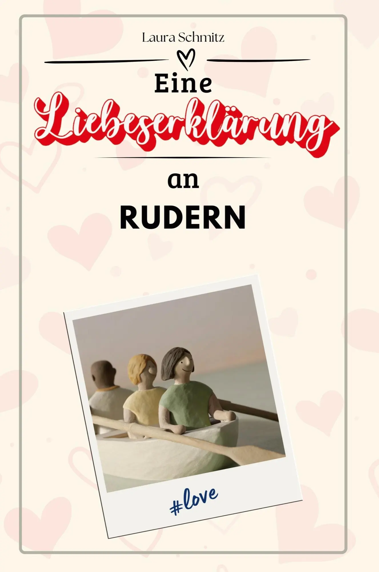 Cover: 9783759158383 | Eine Liebeserklärung an Rudern | Laura Schmitz | Taschenbuch | Deutsch