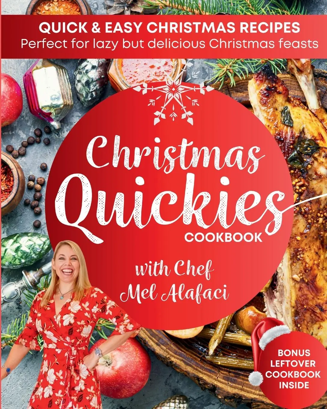 Cover: 9780645808483 | Christmas QUICKIES Cookbook + Bonus Leftovers Book | Melanie Alafaci