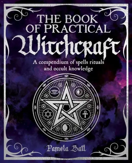Cover: 9781398828483 | The Book of Practical Witchcraft | Pamela Ball | Taschenbuch | 2023