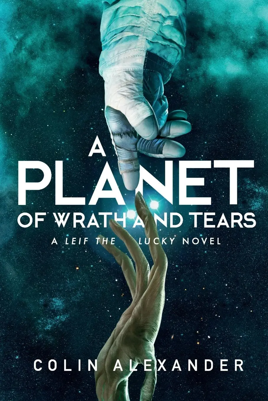 Cover: 9781736198483 | A Planet of Wrath and Tears | A Leif the Lucky Novel | Colin Alexander