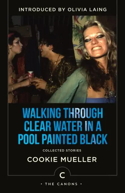 Cover: 9781838858483 | Walking Through Clear Water In a Pool Painted Black | Cookie Mueller