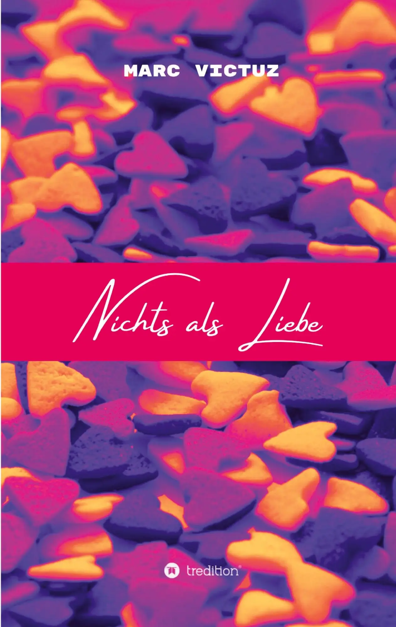 Cover: 9783384148483 | Nichts als Liebe | Marc Victuz | Taschenbuch | Paperback | 168 S.