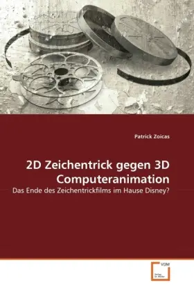 Cover: 9783639358483 | 2D Zeichentrick gegen 3D Computeranimation | Patrick Zoicas | Buch