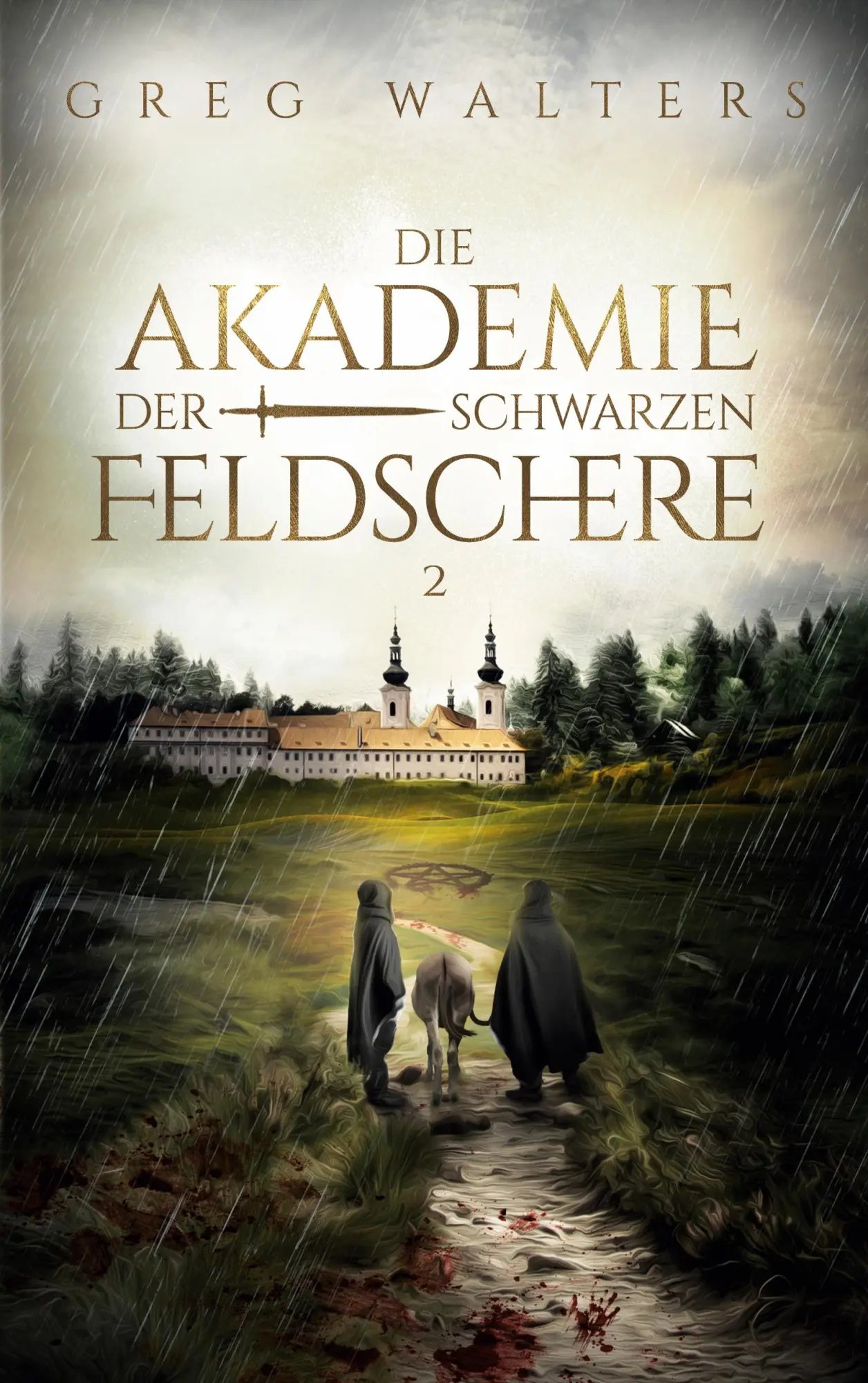 Cover: 9783769358483 | Die Akademie der schwarzen Feldschere 2 | Greg Walters | Taschenbuch