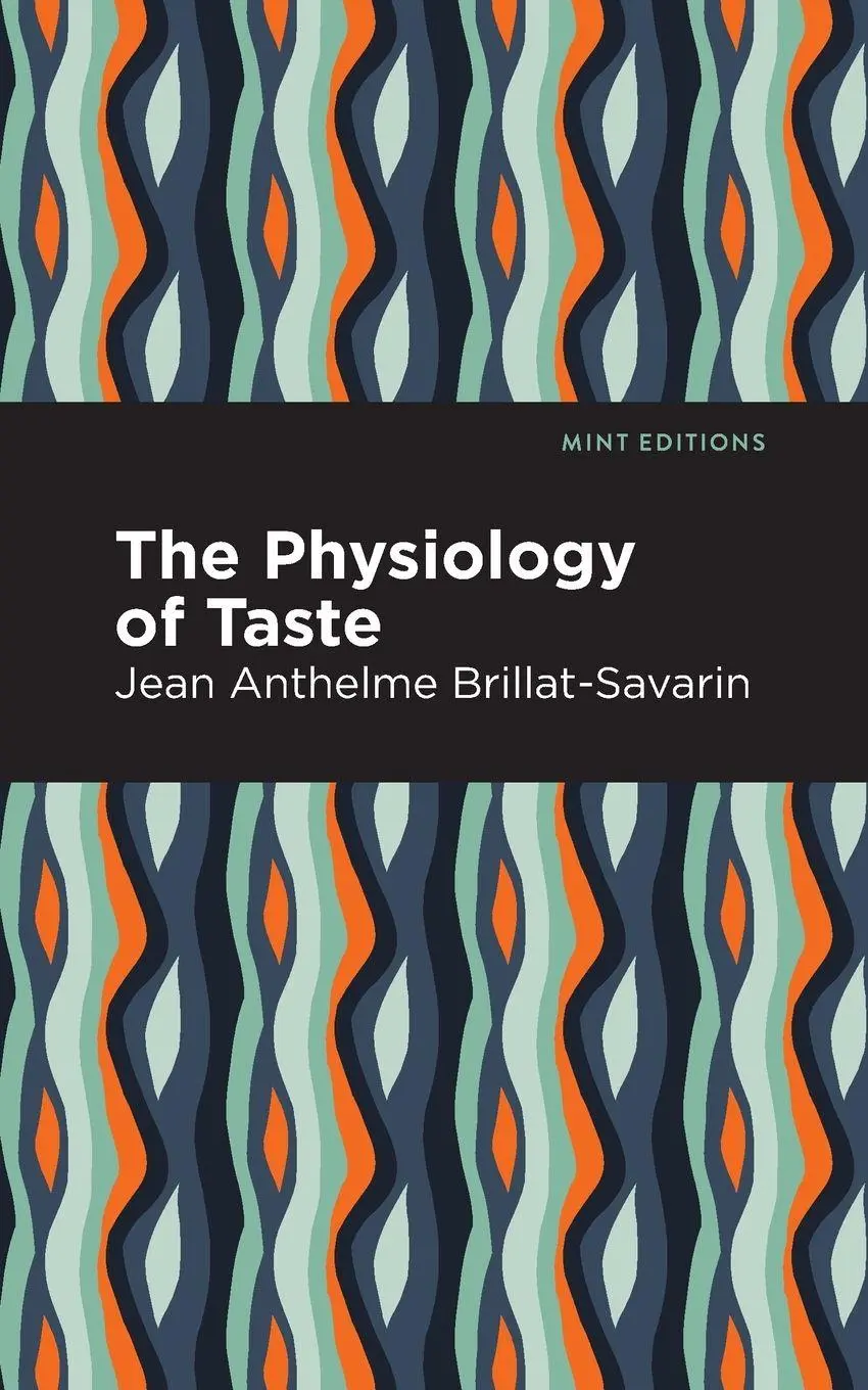 Cover: 9781513268583 | The Physiology of Taste | Jean-Anthelme Brillat-Savarin | Taschenbuch