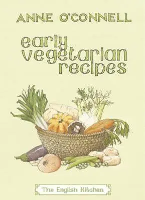 Cover: 9781903018583 | Early Vegetarian Recipes | Anne O'Connell | Taschenbuch | Englisch