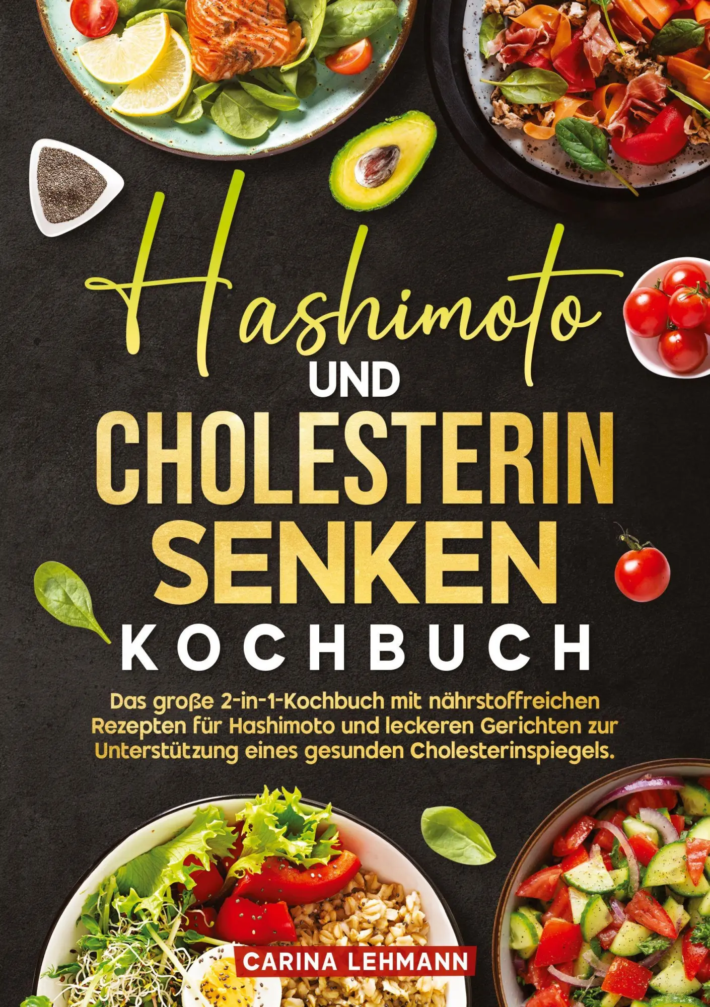 Cover: 9783384688583 | Hashimoto und Cholesterin Senken Kochbuch | Carina Lehmann | Buch