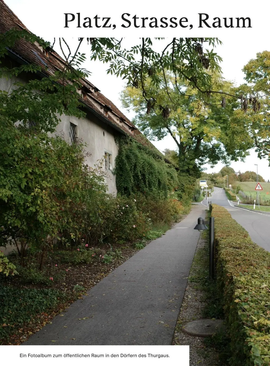 Cover: 9783909928583 | Platz, Strasse, Raum | Ein Fotoalbum zum Thurgau | Köbi Gantenbein