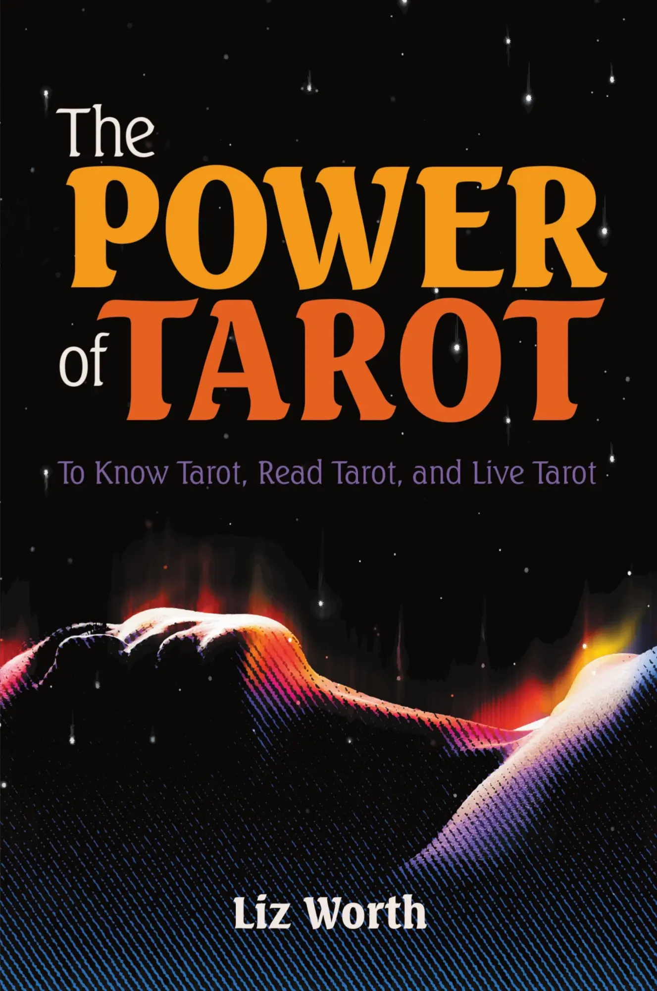 Cover: 9781483498683 | The Power of Tarot | To Know Tarot, Read Tarot, and Live Tarot | Worth