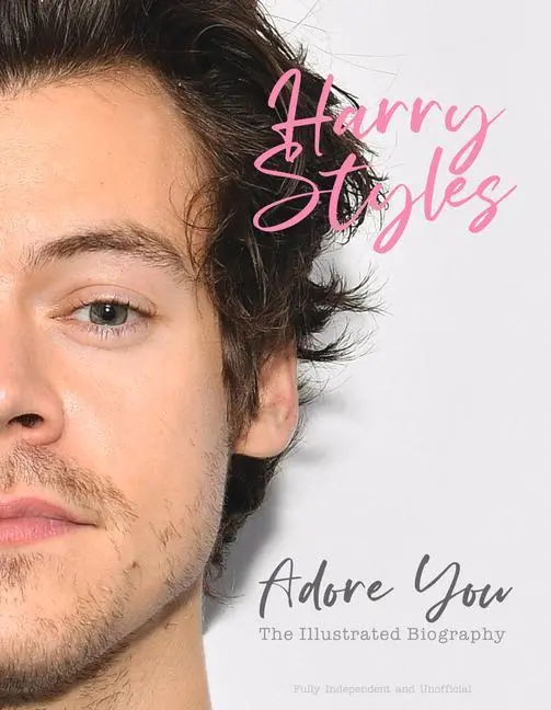 Cover: 9781912918683 | Harry Styles: Adore You: The Illustrated Biography | Carolyn McHugh