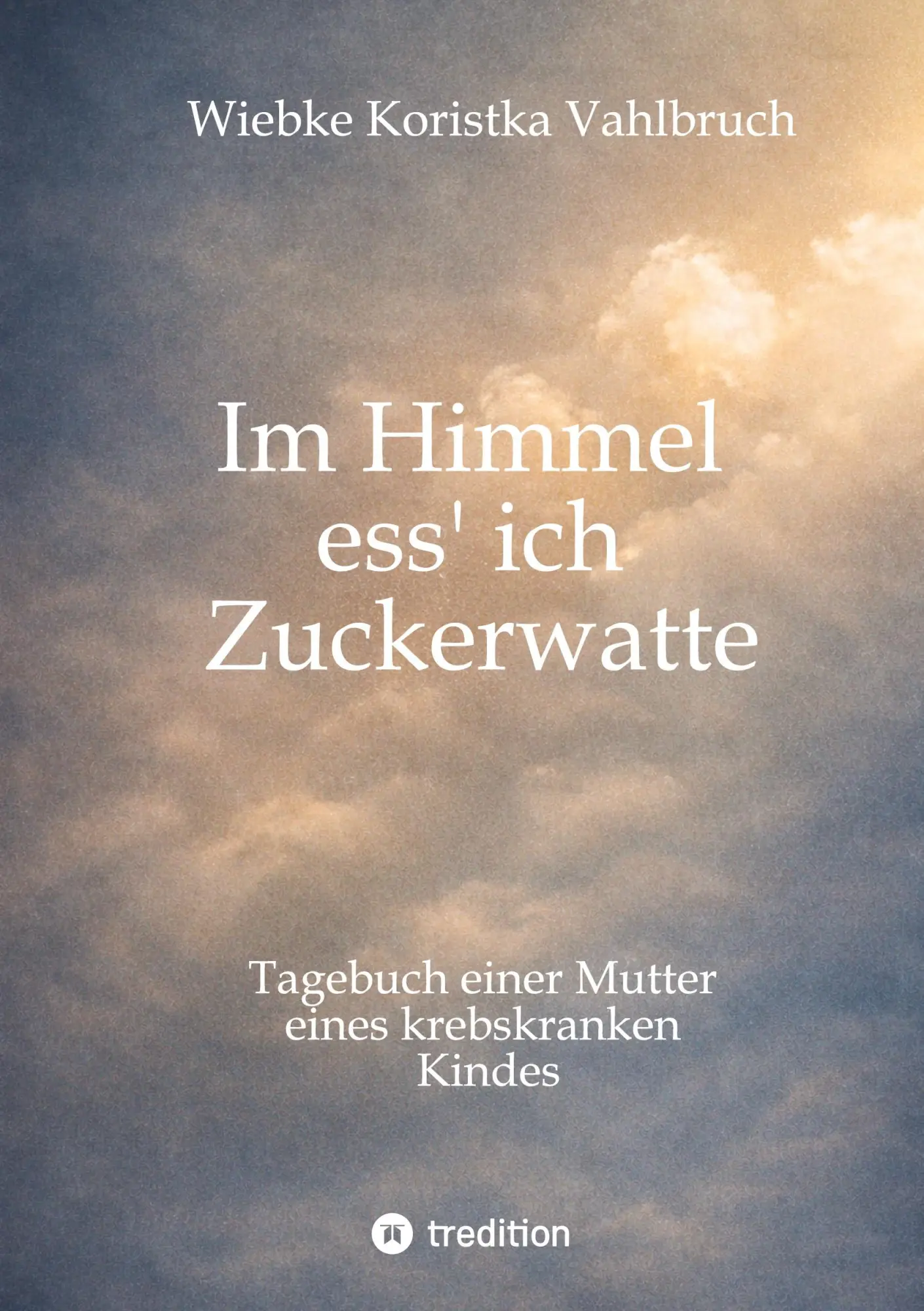 Cover: 9783384818683 | Im Himmel ess' ich Zuckerwatte | Wiebke Koristka Vahlbruch | Buch