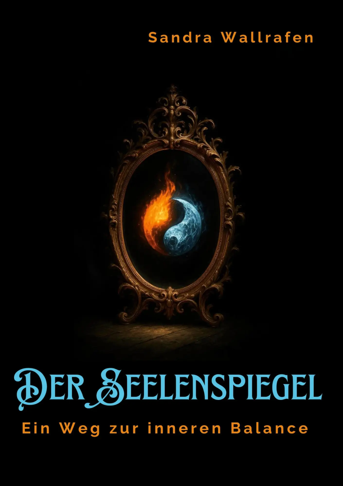 Cover: 9783695158683 | Der Seelenspiegel | Ein Weg zur inneren Balance | Sandra Wallrafen