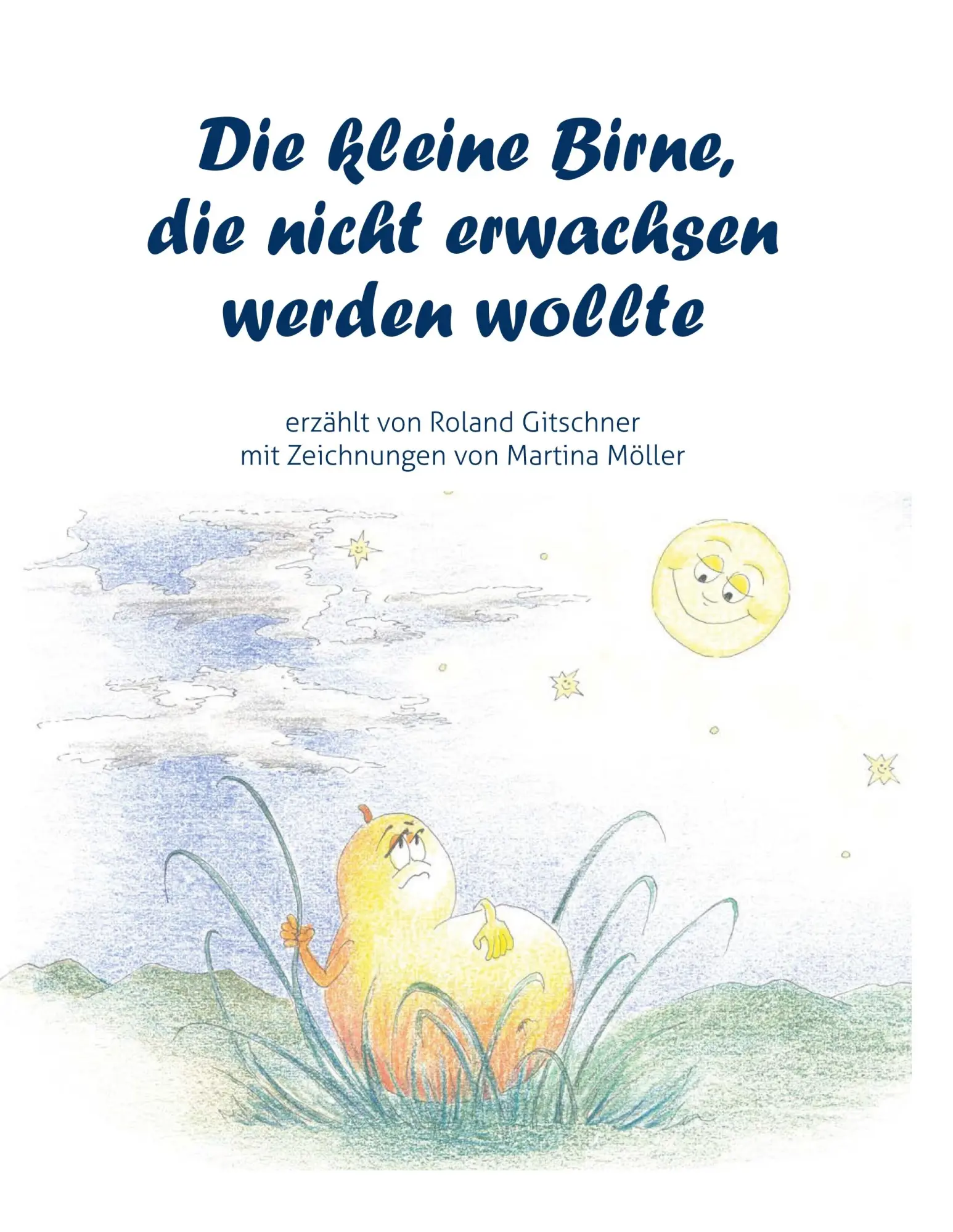 Cover: 9783750428683 | Die kleine Birne, die nicht erwachsen werden wollte | Roland Gitschner