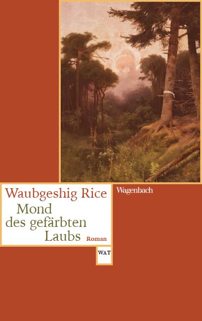 Cover: 9783803128683 | Mond des gefärbten Laubs | Waubgeshig Rice | Taschenbuch | 288 S.