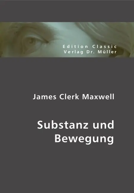Cover: 9783865508683 | Substanz und Bewegung | James Clerk Maxwell | Taschenbuch | Deutsch