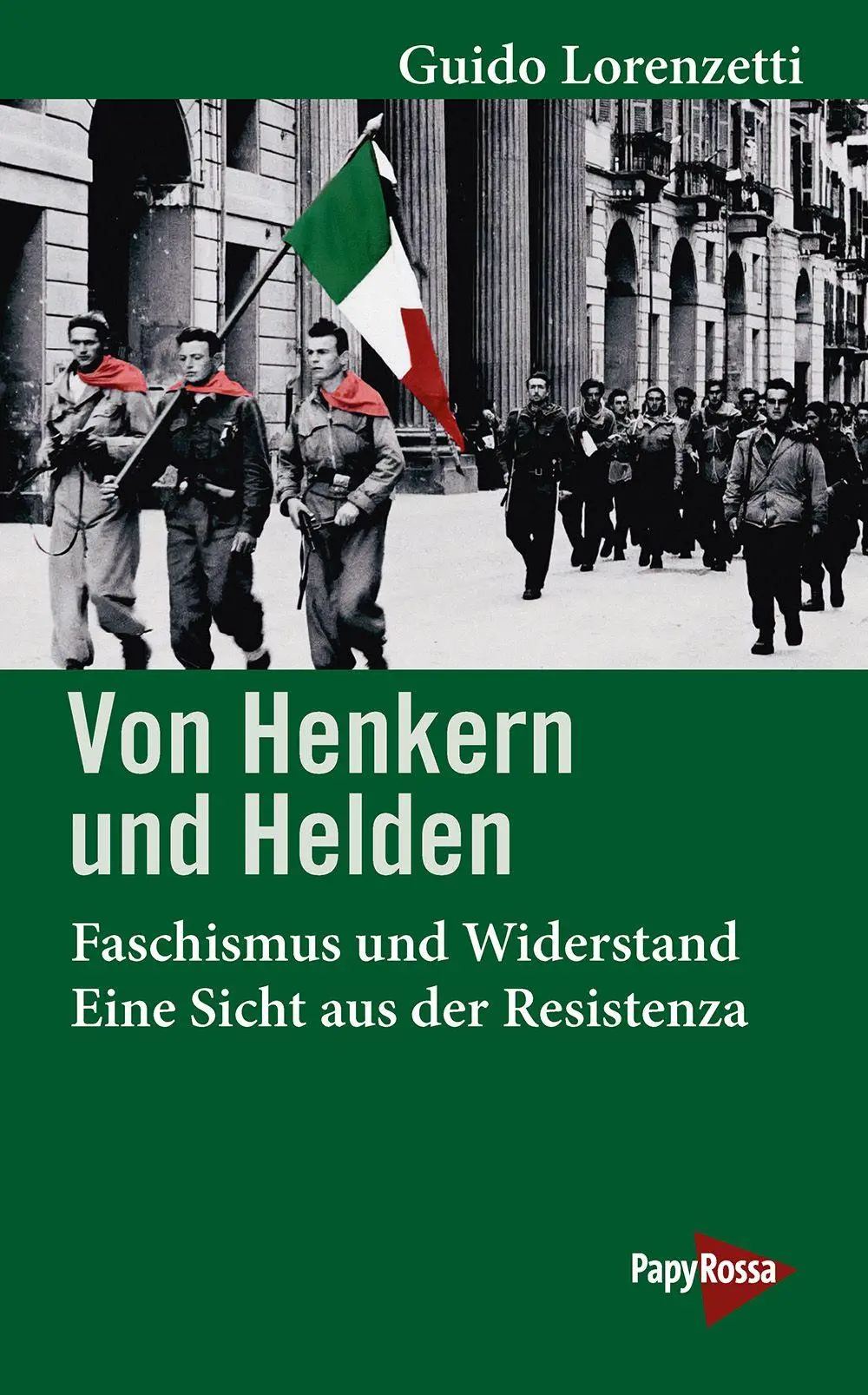 Cover: 9783894388683 | Von Henkern und Helden | Guido Lorenzetti | Taschenbuch | 141 S.