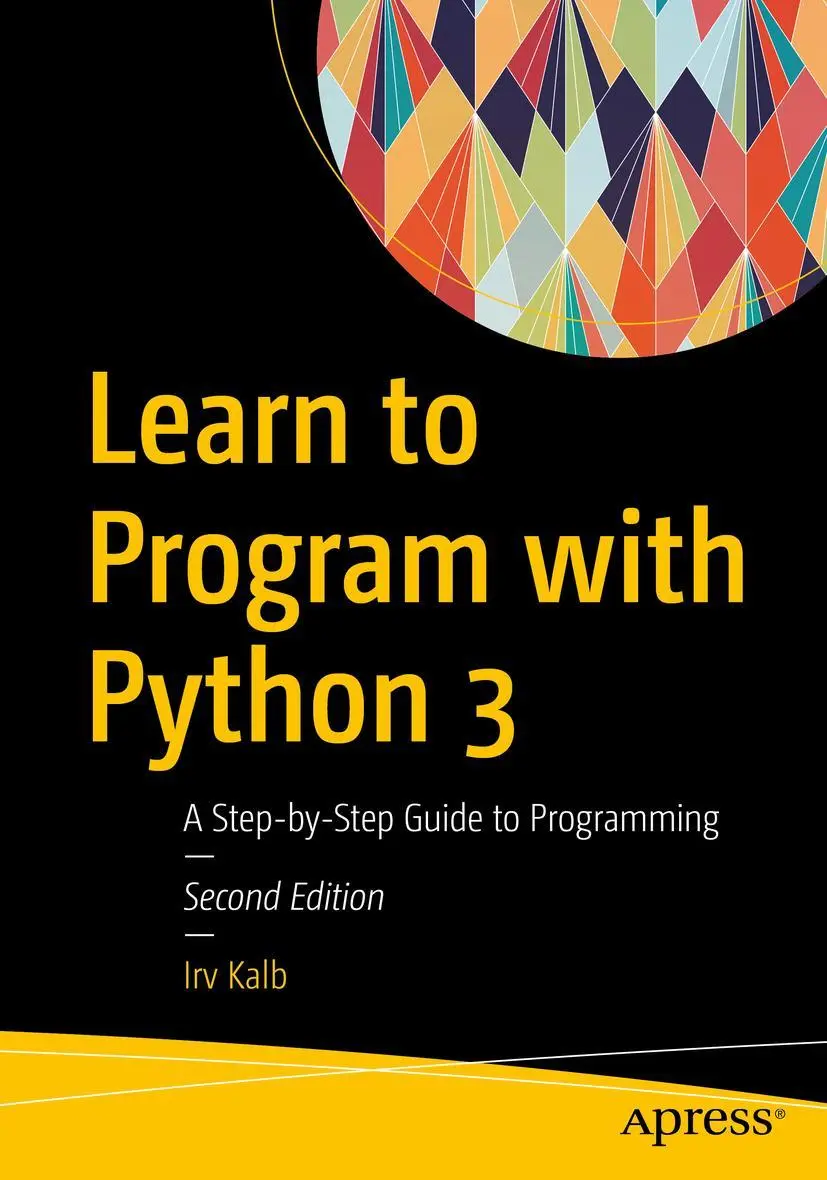 Cover: 9781484238783 | Learn to Program with Python 3 | A Step-by-Step Guide to Programming