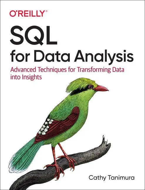 Cover: 9781492088783 | SQL for Data Analysis | Cathy Tanimura | Taschenbuch | Englisch | 2021 Cover: 9781492088783 | SQL for Data Analysis | Cathy Tanimura | Taschenbuch | Englisch | 2021