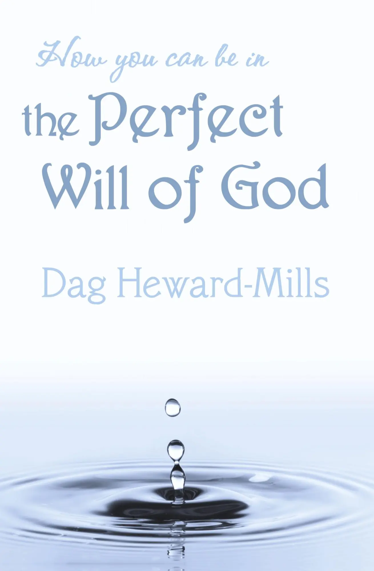 Cover: 9781909278783 | How You Can Be in the Perfect Will of God | Dag Heward-Mills | Buch