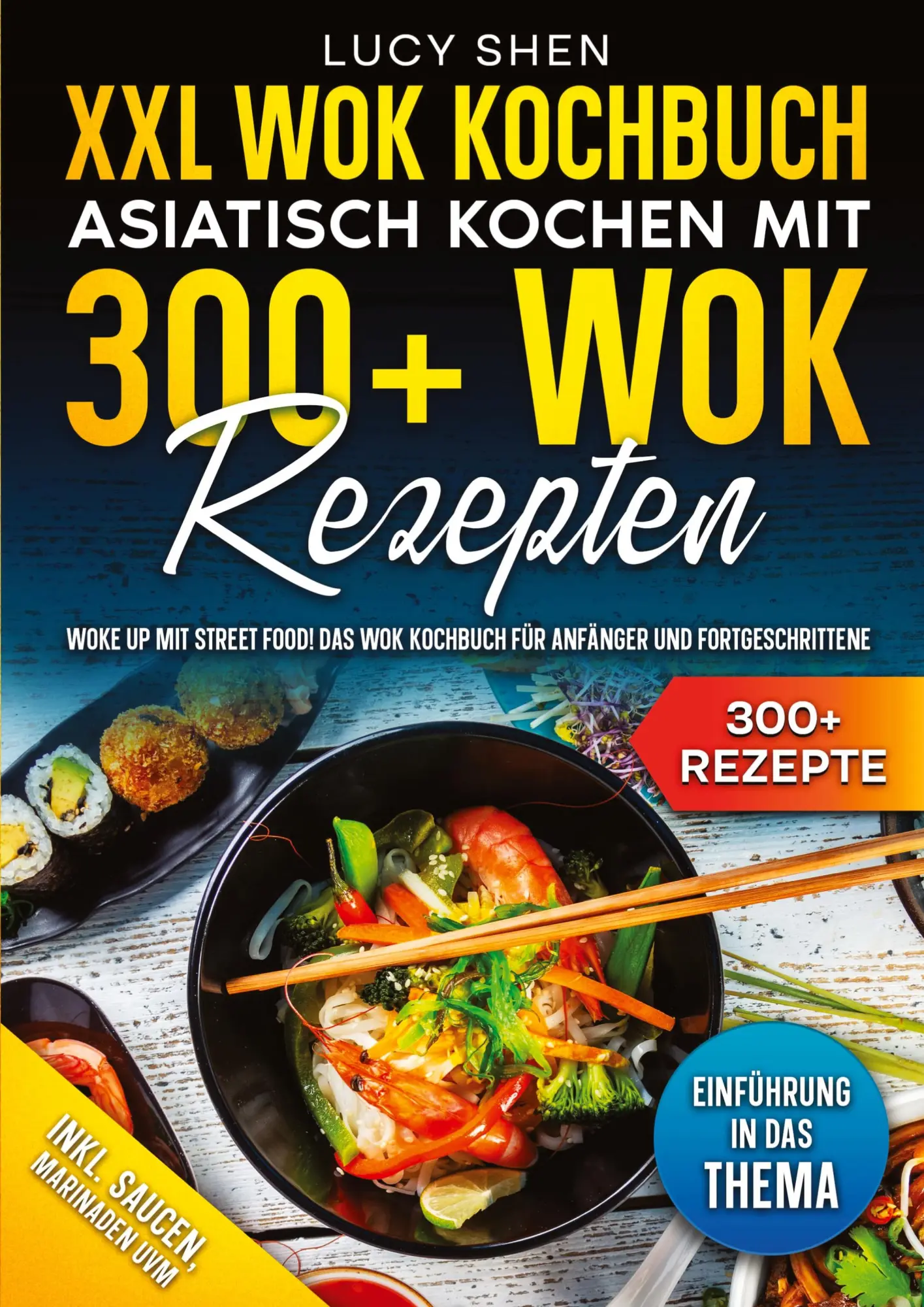 Cover: 9783384048783 | XXL Wok Kochbuch - Asiatisch kochen mit 300+Wok Rezepten | Lucy Shen