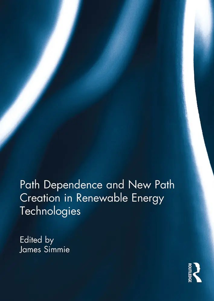 Cover: 9781032928883 | Path Dependence and New Path Creation in Renewable Energy Technologies