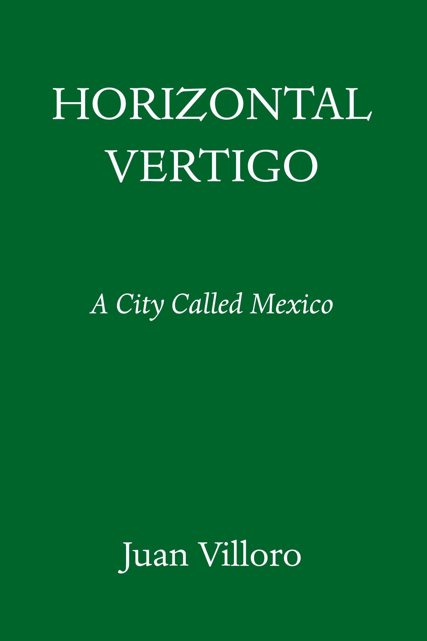 Cover: 9781524748883 | Horizontal Vertigo | A City Called Mexico | Alfred MacAdam (u. a.)