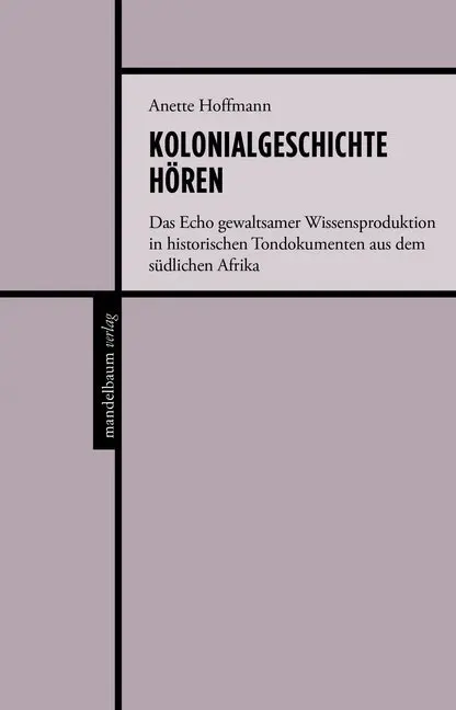 Cover: 9783854768883 | Kolonialgeschichte hören | Anette Hoffmann | Taschenbuch | 176 S.