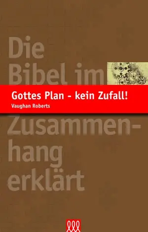 Cover: 9783935188883 | Gottes Plan - kein Zufall! | Die Bibel im Zusammenhang erklärt | Buch