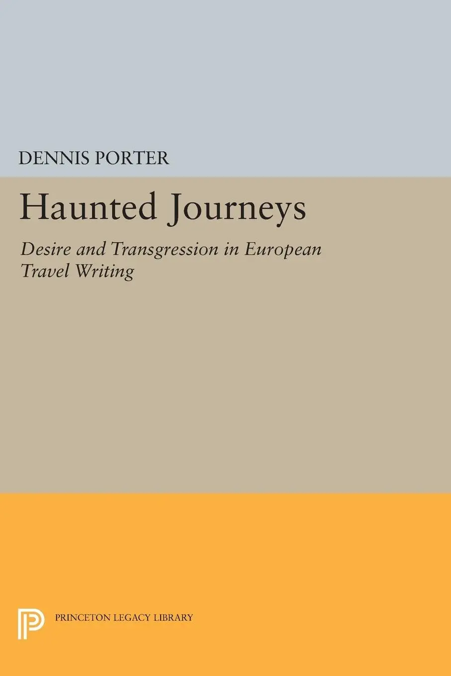 Cover: 9780691608983 | Haunted Journeys | Desire and Transgression in European Travel Writing