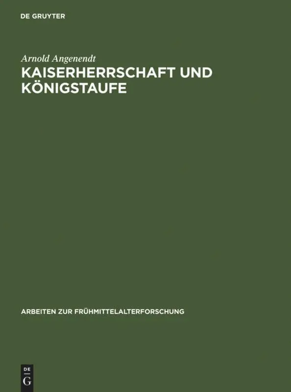 Cover: 9783110098983 | Kaiserherrschaft und Königstaufe | Arnold Angenendt | Buch | Deutsch