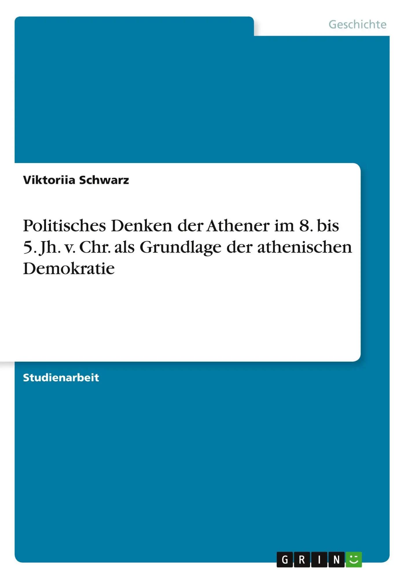 Cover: 9783346958983 | Politisches Denken der Athener im 8. bis 5. Jh. v. Chr. als...