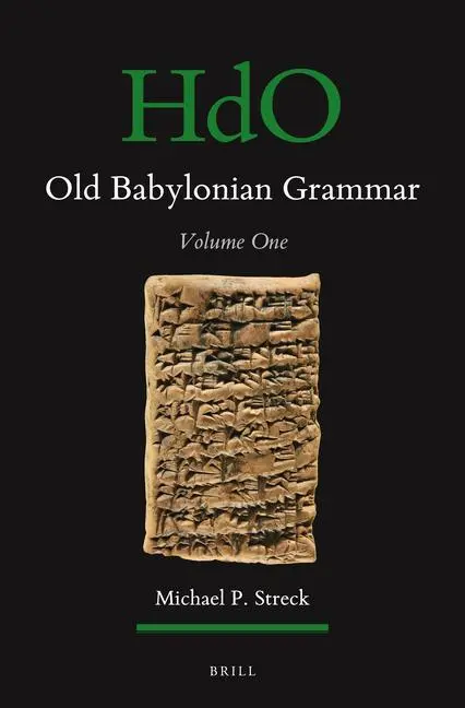 Cover: 9789004498983 | Old Babylonian Grammar | Volume One | Michael P Streck | Buch | 2022