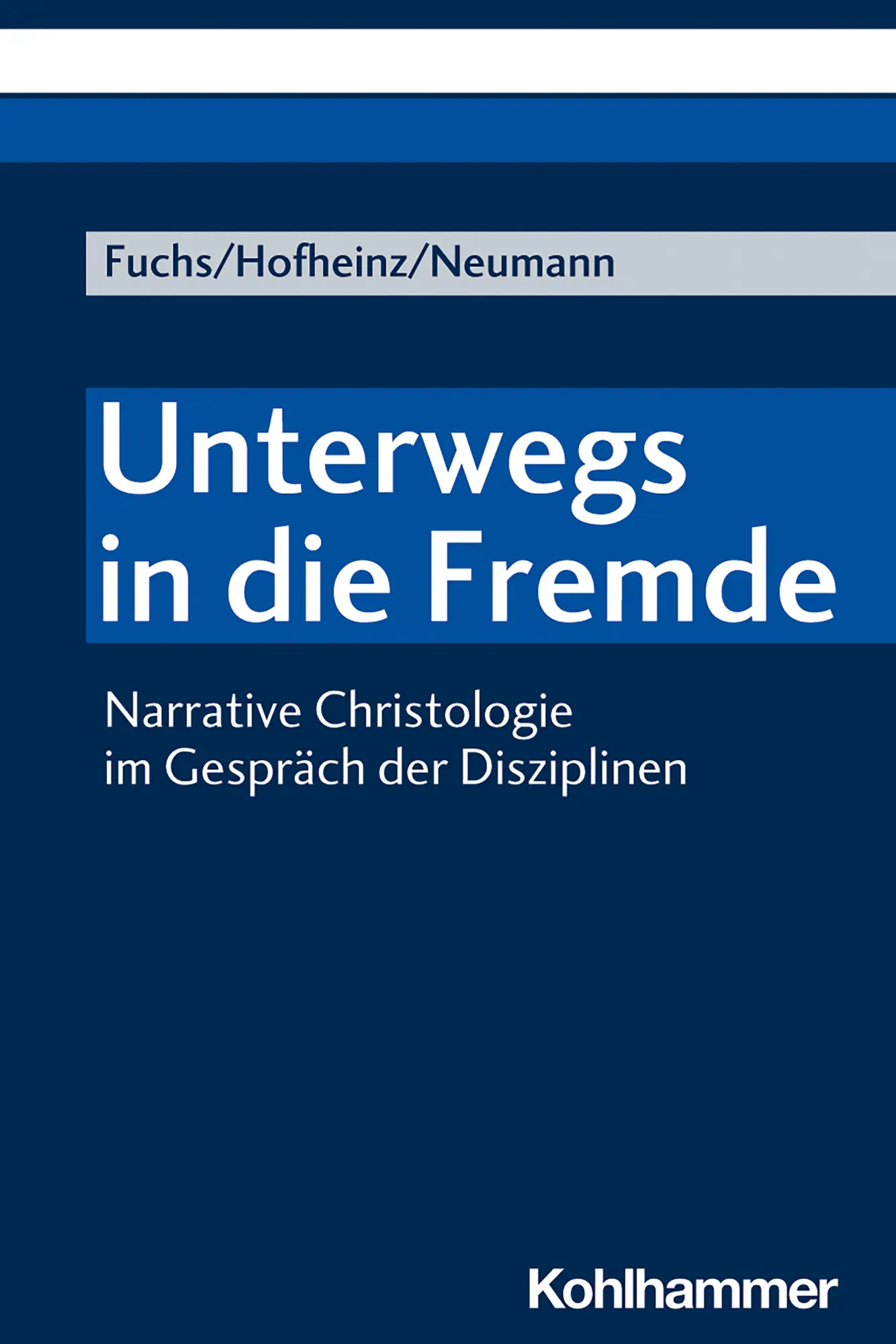 Cover: 9783170389083 | Unterwegs in die Fremde | Monika E/Hofheinz, Marco/Neumann, Nils Fuchs