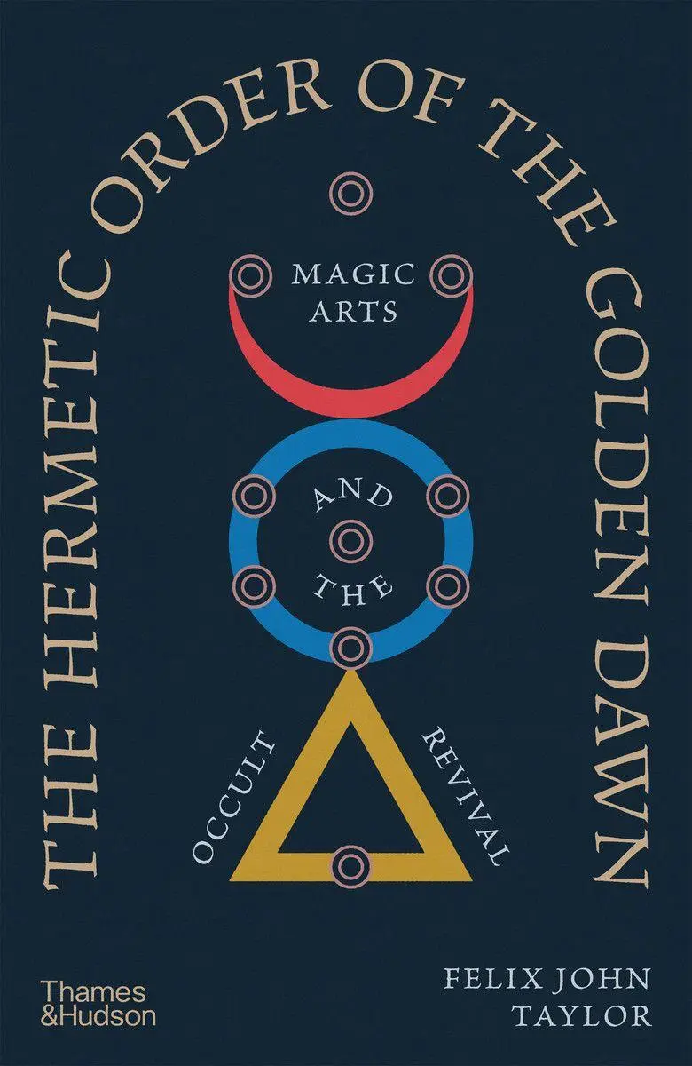 Cover: 9780500029183 | The Hermetic Order of the Golden Dawn | Felix John Taylor | Buch