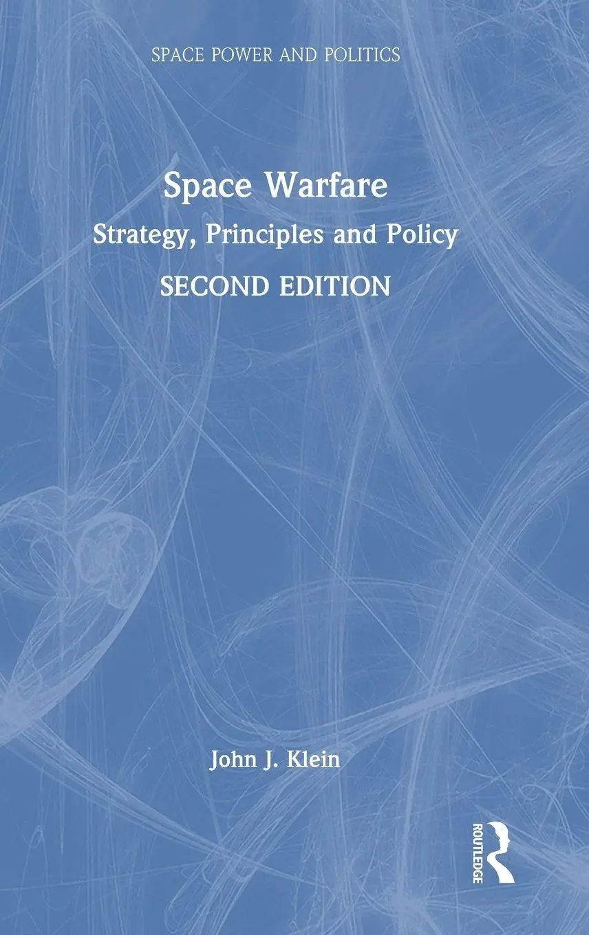 Cover: 9781032589183 | Space Warfare | Strategy, Principles and Policy | John J. Klein | Buch