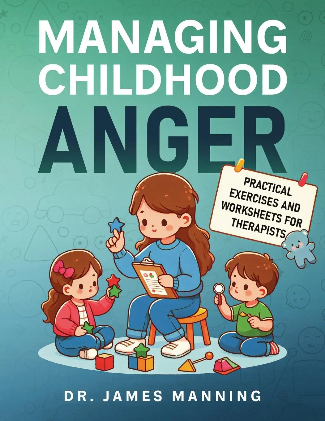 Cover: 9781917369183 | Managing Childhood Anger | James Manning Clinpsyd | Taschenbuch | 2024