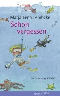 Cover: 9783312009183 | Schon vergessen | Eine Schusselgeschichte | Marjaleena Lembcke | Buch
