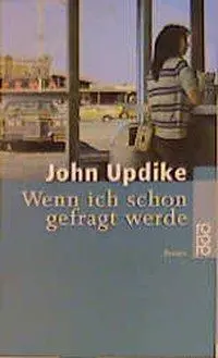 Cover: 9783499229183 | Wenn ich schon gefragt werde | John Updike | Taschenbuch | 544 S.