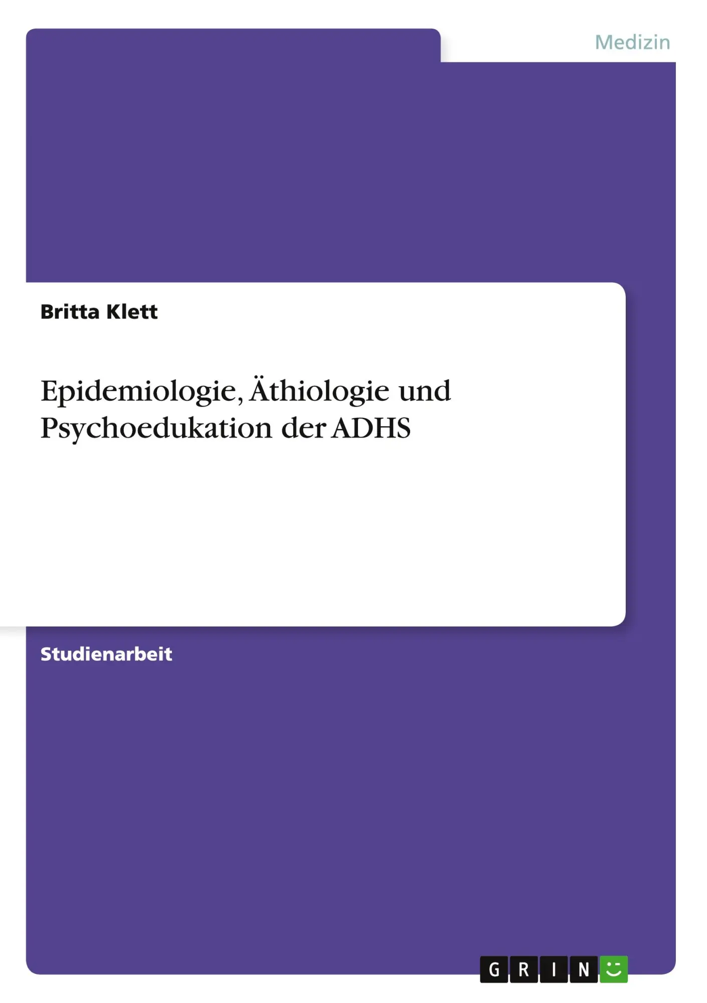 Cover: 9783656949183 | Epidemiologie, Äthiologie und Psychoedukation der ADHS | Britta Klett