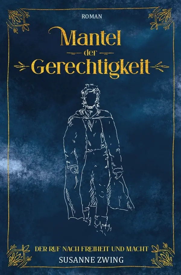 Cover: 9783752979183 | Mantel der Gerechtigkeit | Der Ruf nach Freiheit und Macht | Zwing