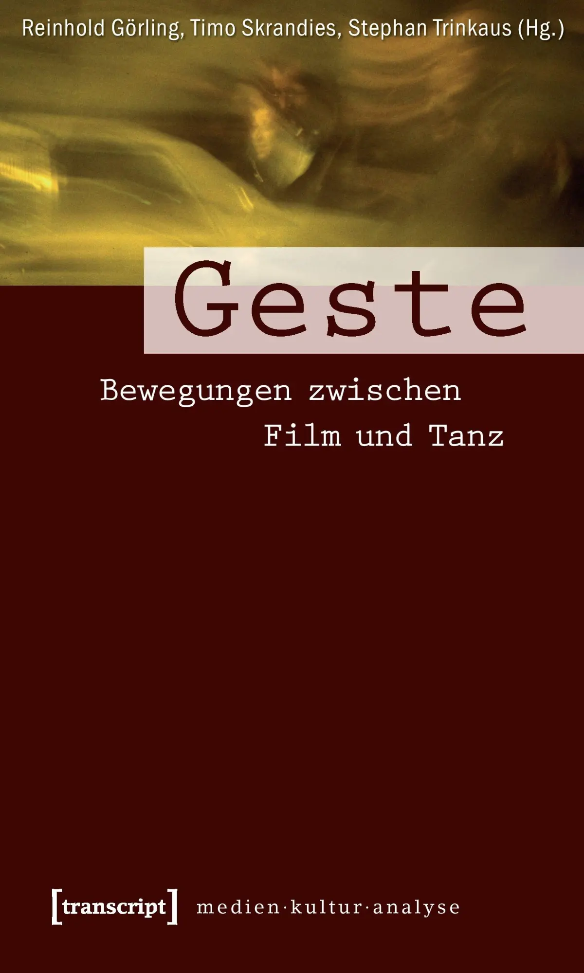 Cover: 9783899429183 | Geste | Bewegungen zwischen Film und Tanz | Reinhold Görling (u. a.)