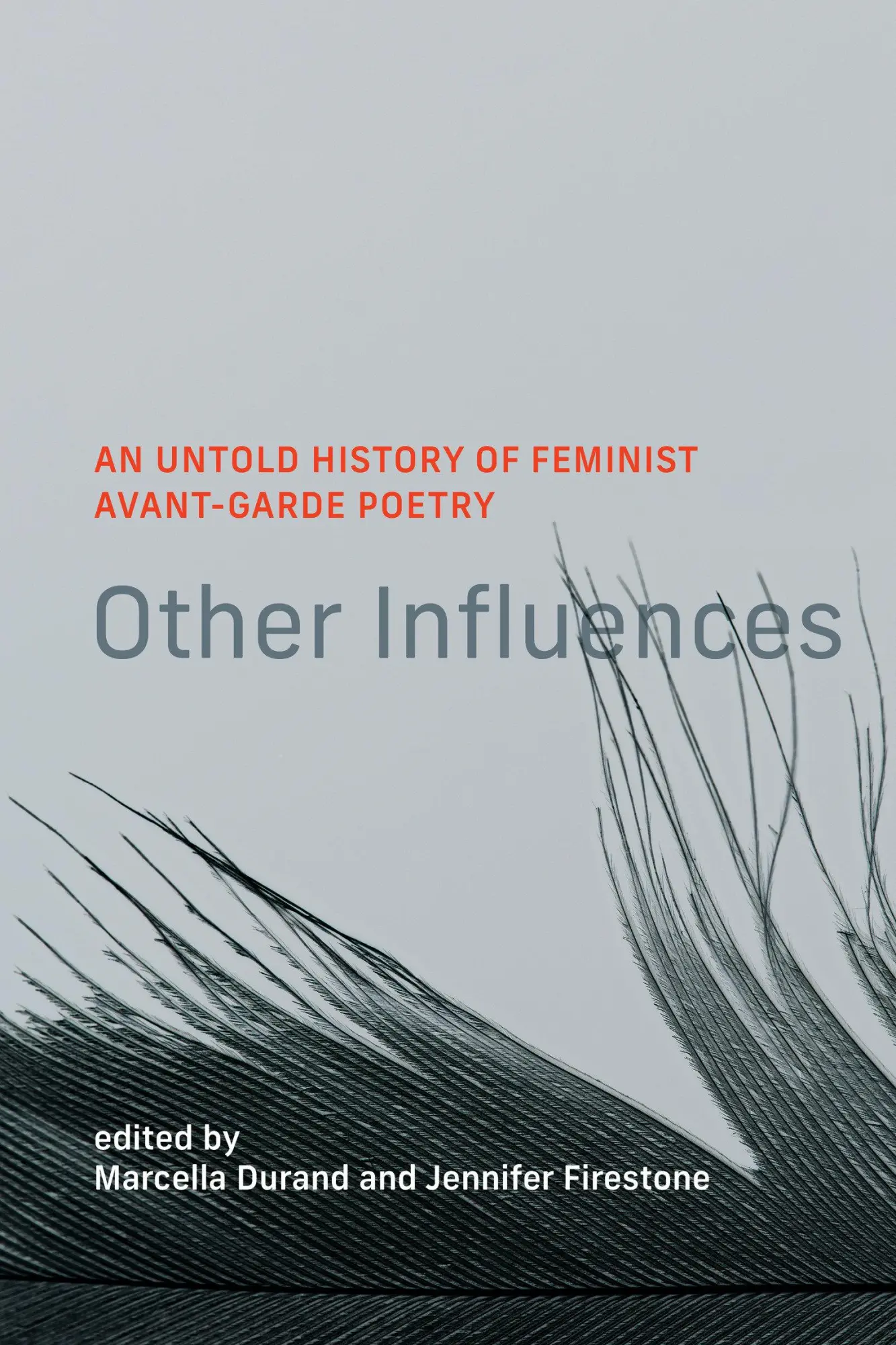 Cover: 9780262049283 | Other Influences | An Untold History of Feminist Avant-Garde Poetry