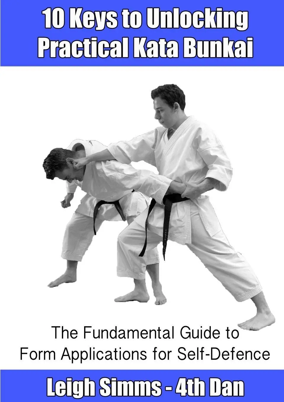 Cover: 9781326609283 | 10 Keys to Unlocking Practical Kata Bunkai | Leigh Simms | Taschenbuch