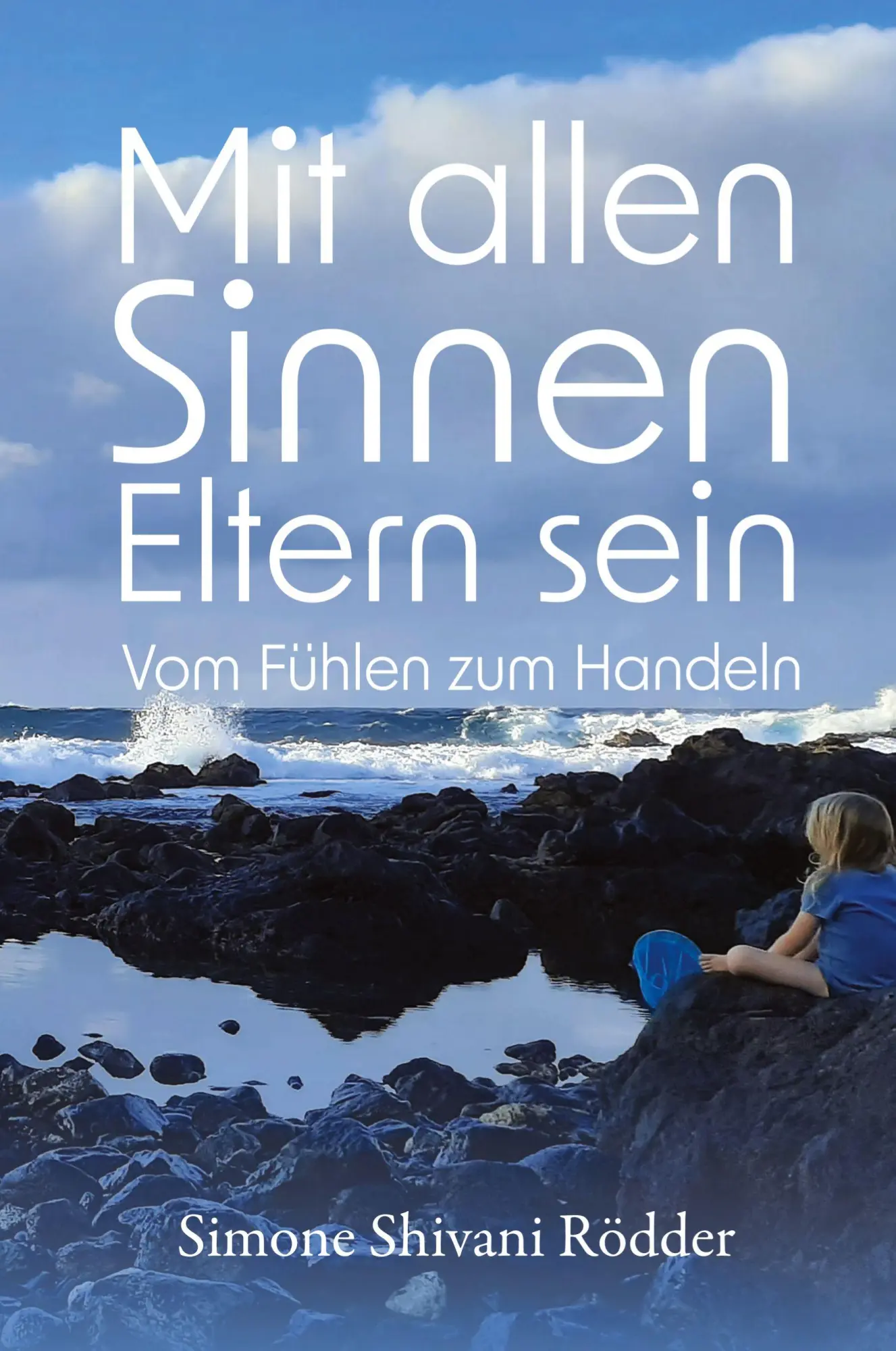 Cover: 9783000839283 | Mit allen Sinnen Eltern sein - Der Elternratgeber, der dich...