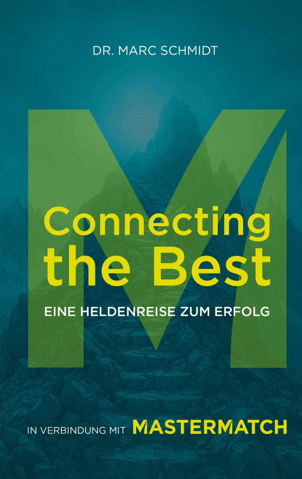 Cover: 9783695169283 | Connecting the Best | Eine Heldenreise zum Erfolg | Marc Schmidt