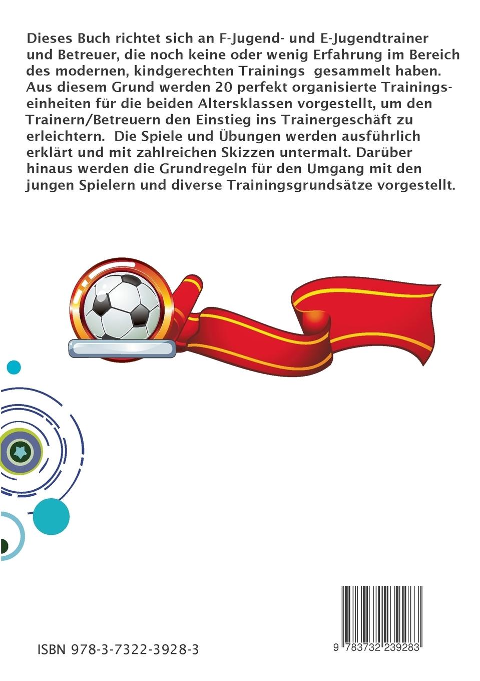 Rückseite: 9783732239283 | F-Jugend / E-Jugendtraining | 20 komplette Trainingseinheiten | Buch