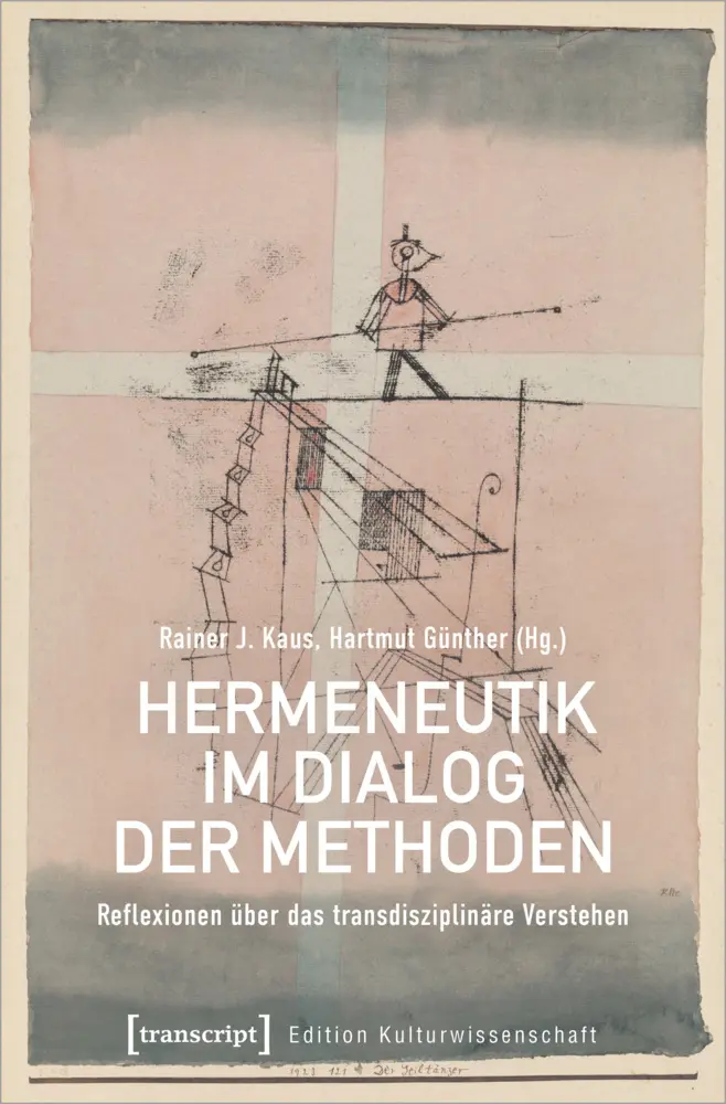 Cover: 9783837659283 | Hermeneutik im Dialog der Methoden | Rainer J. Kaus (u. a.) | Buch