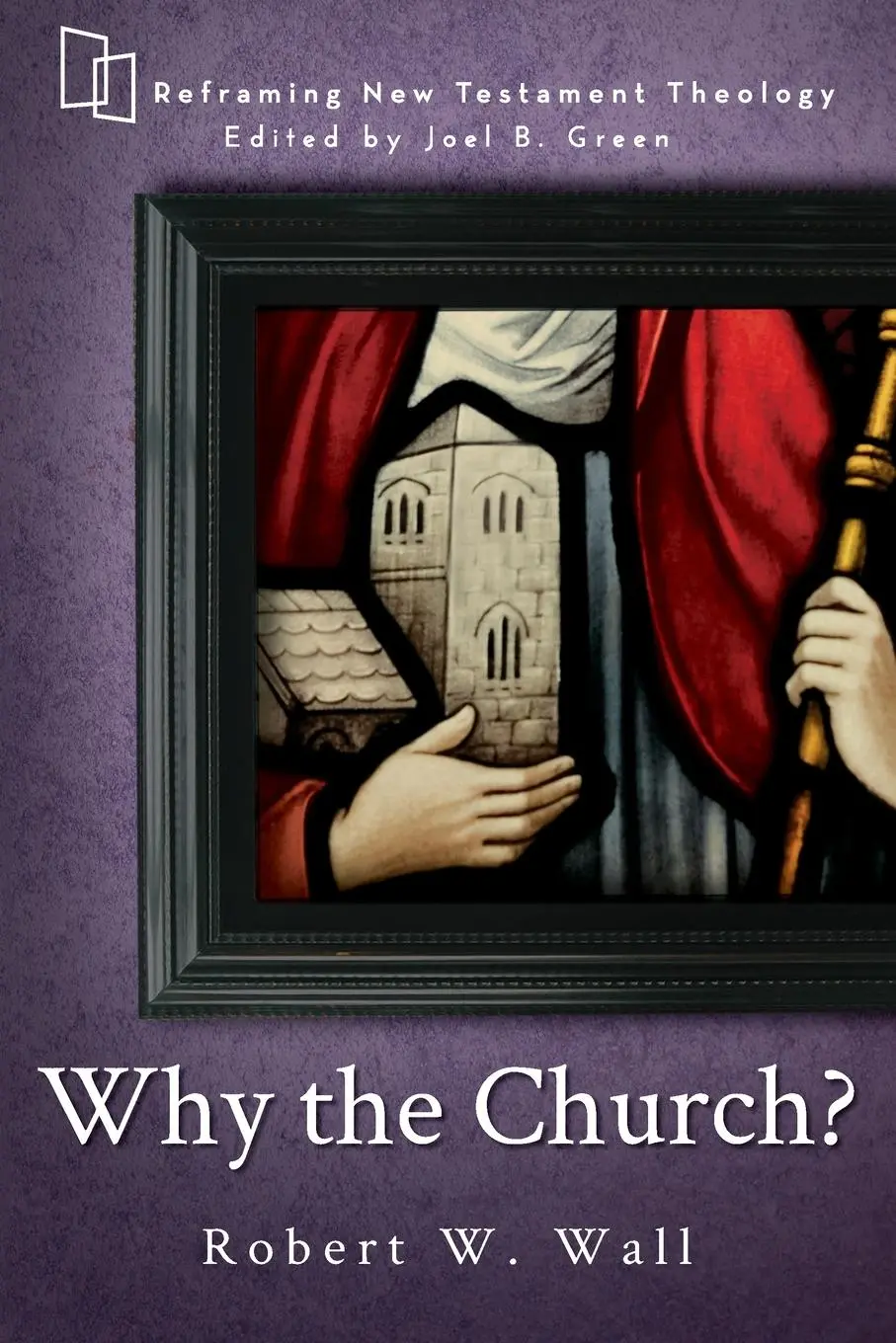 Cover: 9781426759383 | Why the Church? | Robert W. Wall | Taschenbuch | Englisch | 2015