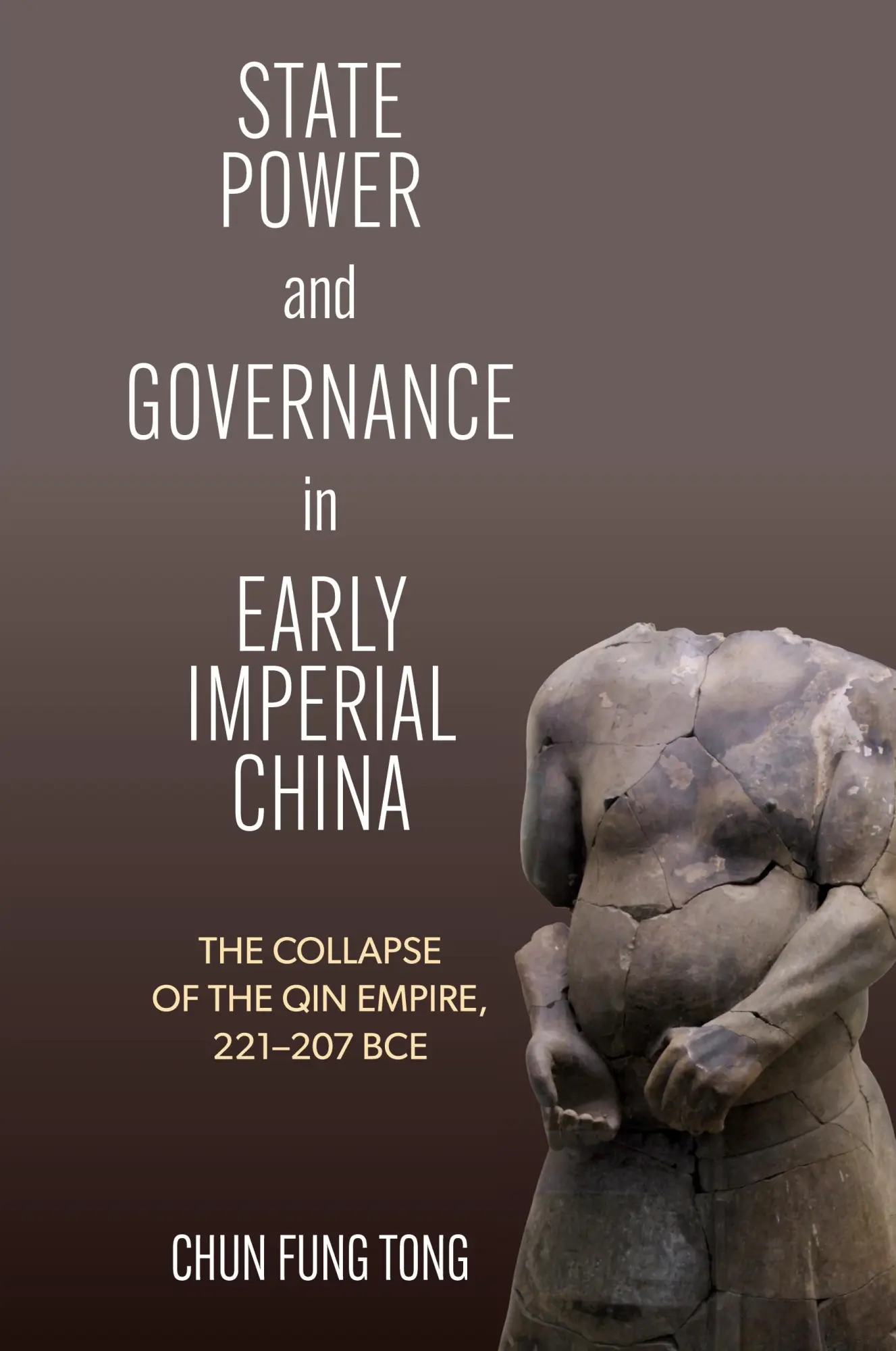 Cover: 9781438499383 | State Power and Governance in Early Imperial China | Chun Fung Tong