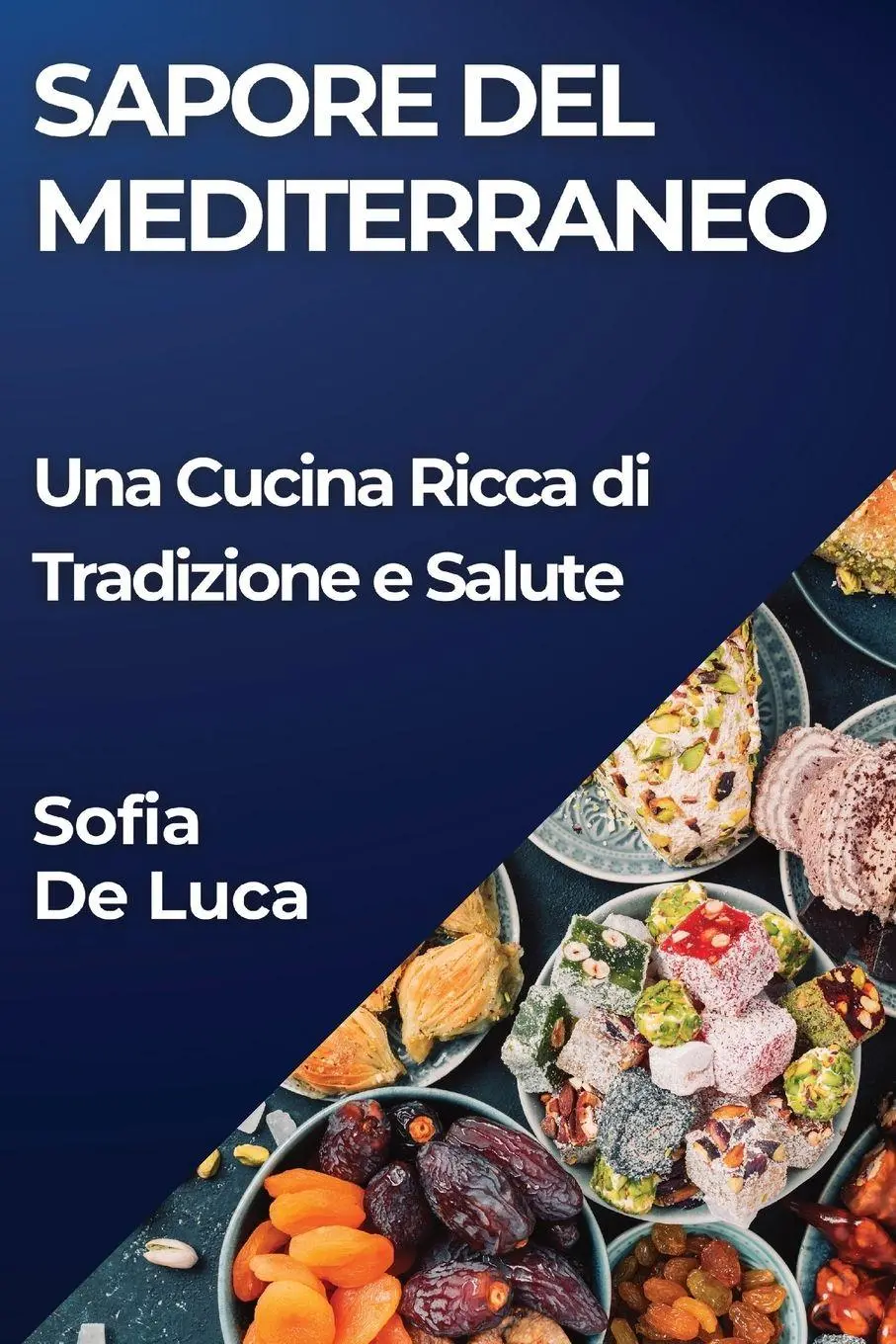 Cover: 9781835799383 | Sapore del Mediterraneo | Una Cucina Ricca di Tradizione e Salute